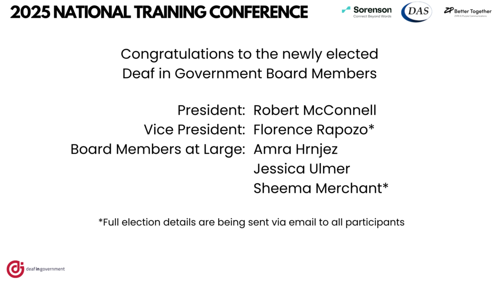 Congratulations to the newly elected Deaf in Government Board Members.